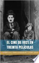 El cine de 1921 en treinta películas