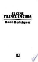 El cine silente en Cuba