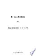 El clan Salinas, o, La persistencia en el poder