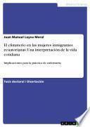 El climaterio en las mujeres inmigrantes ecuatorianas: Una interpretación de la vida cotidiana