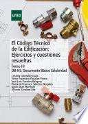 El Código Técnico de la Edificación: Ejercicios y cuestiones resueltas Tomo III DB-HS: Documento Básico Salubridad