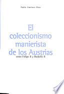 El coleccionismo manierista de los Austrias