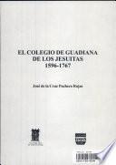 El colegio de Guadiana de los jesuitas, 1596-1767