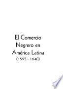 El comercio negrero en América Latina (1595-1640)