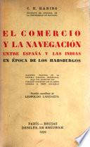El comercio y la navegación entre España y las Indias en época de los Habsburgos
