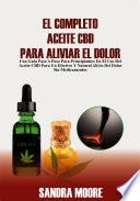 El Completo Aceite CBD Para Aliviar El Dolor