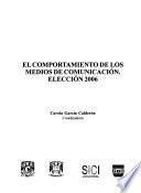 El comportamiento de los medios de comunicación, elección 2006