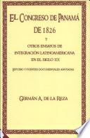 El Congreso de Panamá de 1826 y otros ensayos de integración latinoamericana en el siglo XIX