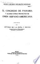 El Congreso de Panama y algunos otros proyectos de union hispano-americana