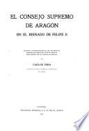 El consejo supremo de Aragón en el reinado de Felipe II.