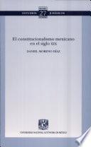 El Constitucionalismo Mexicano en El Siglo Xix
