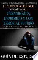 El Consuelo de Dios Cuando Estás Desanimado, Deprimido y con Temor al Futuro