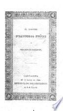 El Coronel F. Nuñez a sus conciudadanos. [An address in defence of his conduct.]