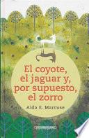 El Coyote, el Jaguar y, Por Supuesto, el Zorro