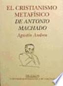 El cristianismo metafísico de Antonio Machado