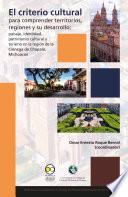 El criterio cultural para comprender territorios, regiones y su desarrollo: paisaje, identidad, patrimonio cultural y turismo en la región de la Ciénega de Chapala, Michoacán