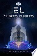 El cuarto cuerpo