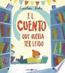 El Cuento Que Queria Ser Leido
