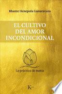 El Cultivo del Amor Incondicional: La Práctica de Metta