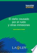 El daño causado por el ruido y otras inmisiones