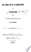 El Dean y Cabildo de Caracas sobre las asignaciones eclesiastica [sic] y su cuenta