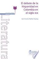 El debate de la hispanidad en Colombia en el siglo XIX