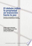 El debate sobre la propiedad en transición hacia la paz
