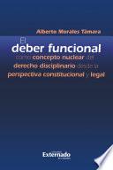 El deber funcional como concepto nuclear del derecho disciplinario desde la perspectiva constitucional y legal