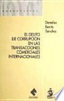 El delito de corrupción en las transacciones comerciales internacionales