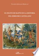 El delito de rapto en la Historia del Derecho castellano.