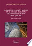 El derecho de asilo y refugio en el Consejo de Europa transcurridos 70 años de su ejercicio