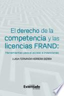 El derecho de la competencia y las licencias FRAND: herramientas para el acceso a invenciones