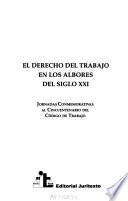 El derecho del trabajo en los albores del siglo XXI
