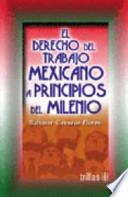 El derecho del trabajo mexicano a principios del milenio