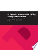 El Derecho internacional Público en la práctica: textos 2ª ed.