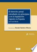 El derecho penal estudiado en principios y en la legislación vigente en España, por Luis Silvela