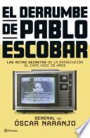 El derrumbe de Pablo Escobar