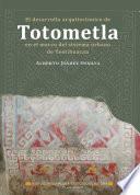 El desarrollo arquitectónico de Totometla en el marco del sistema urbano de Teotihuacan
