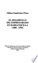 El desarrollo del empresariado en Barranquilla, 1880-1945
