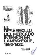 El desarrollo del mercado interior en Lambayeque, 1860-1930