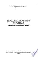 El desarrollo económico en Galicia: Industrialización y mercado interior