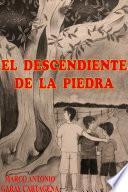 EL DESCENDIENTE DE LA PIEDRA