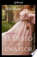 El deseo de una flor (Amor amor 4)
