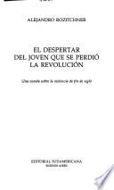 El despertar del joven que se perdió la revolución