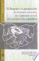 El despojo y la apropiación de recursos naturales en el proceso actual de acumulación capitalista