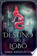 El Destino del Lobo