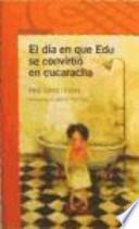 El día en que Edu se convirtió en cucaracha