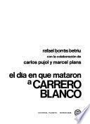 El día en que mataron a Carrero Blanco