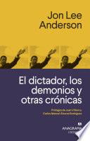 El dictador, los demonios y otras crónicas