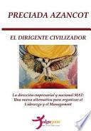 El Dirigente Civilizador/ The Civilizing Leader
